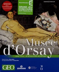 Musée d'Orsay 1848-1914 : la révolution artistique + les impressionnistes.