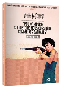 Peu m'importe si l'histoire nous considère comme des barbares