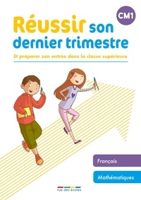  Rue des écoles - Réussir son dernier trimestre CM1 - Et préparer son entrée dans la classe supérieure.