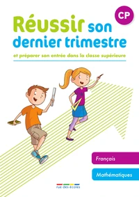 Réussir son dernier trimestre CP