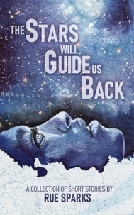  Rue Sparks - The Stars Will Guide Us Back.