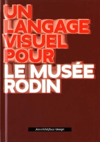 Ruedi Baur - Un langage visuel pour le musée Rodin.