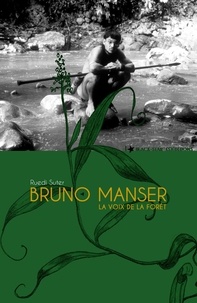 Ruedi Suter - Bruno Manser - La voix de la forêt.