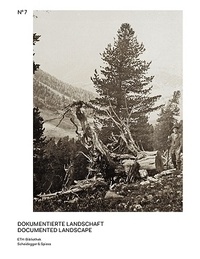 Ruedi Weidmann et Michael Gasser - Documented Landscape - The Photo Archives of Carl Schröter and Geobotanical Institute Rübel.