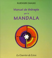 Ruediger Dahlke - Manuel De Therapie Par Le Mandala.