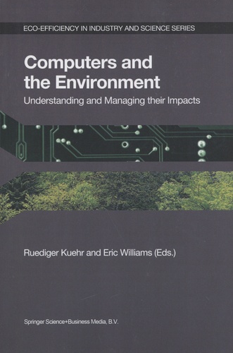 Computers and the Environment. Understanding and Managing their Impacts