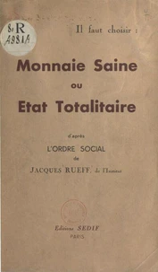 Il faut choisir : monnaie saine ou état totalitaire