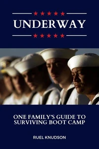 Underway: One Family's Guide to Surviving Boot Camp