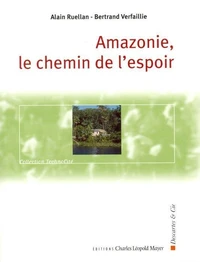 Amazonie, le chemin de l'espoir