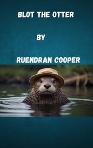  Ruendran Cooper - Blot the Otter.