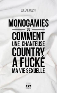 Monogamies ou comment une chanteuse country a fucke ma vie sexuel
