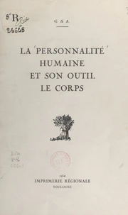 La personnalité humaine et son outil, le corps