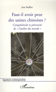 Faut-il avoir peur des usines chinoises ?