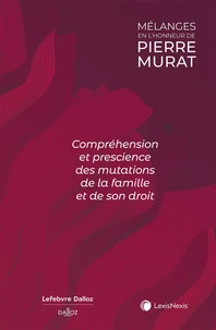 Compréhension et prescience des mutations de la famille et de son droit