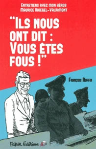 Ils nous ont dit : "vous êtes fous"