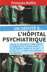 Un député à... l'hôpital psychiatrique