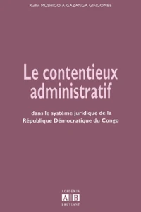 Le contentieux administratif dans le système juridique de la République démocratique du Congo