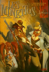  Ruffner et Didier Cromwell - Les Minettos Tome 1 : Desperadoes.