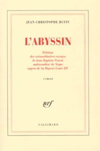L'Abyssin. Relation Des Extraordinaires Voyages De Jean-Baptiste Poncet, Ambassadeur Du Negus Aupres De Sa Majeste Louis Xiv