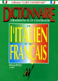 DICTIONNAIRE GRAMMATICAL ET CONTRASTIF DE L'ITALIEN ET DU FRANCAIS.