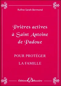 Prières actives à Saint Antoine pour protéger le famille