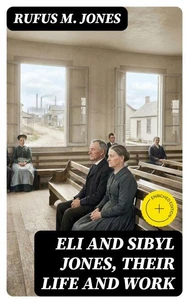 Eli and Sibyl Jones, Their Life and Work