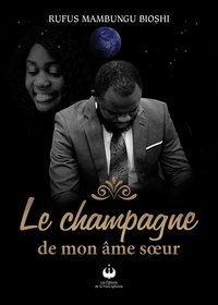 Rufus Mambungu Bioshi - Le champagne de mon âme soeur.
