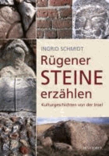Rügener Steine erzählen - Kulturgeschichten von der Insel.