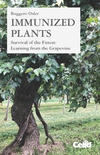 Ruggero Osler - Immunized Plants - Survival of the Fittest: Learning from the Grapevine.