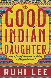 Ruhi Lee - Good Indian Daughter.