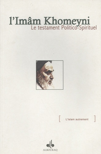 Ruhollah Khomeyni - Testament politico-spirituel de l'Imam Khomeyni.