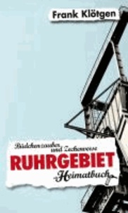 Ruhrgebiet - Büdchenzauber und Zechenverse - ein Heimatbuch.