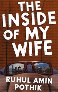 Télécharger les ebooks en allemand The Inside of My Wife in French 9798230634386 FB2 PDF iBook par Ruhul Amin Pothik