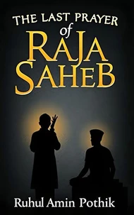 The Last Prayer of Raja Saheb