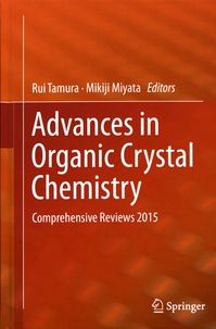 Rui Tamura et Mikiji Miyata - Advances in Organic Crystal Chemistry - Comprehensive Reviews 2015.