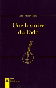 Rui Vieira Nery - Une histoire du fado.