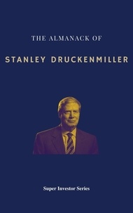 Ebooks téléchargés mac The Almanack of Stanley Druckenmiller  - Super Investor Series, #1
