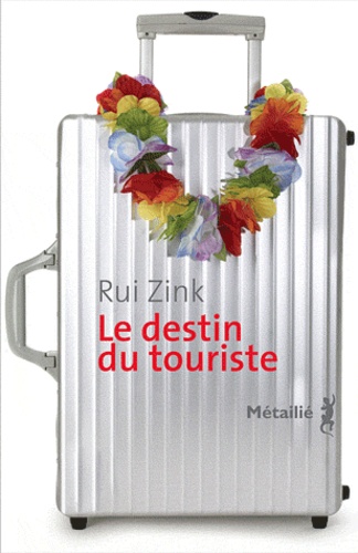 Rui Zink - Le destin du touriste.