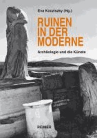 Ruinen in der Moderne - Archäologie und die Künste.