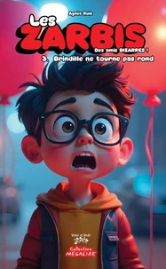 Les ZARBIS - Des amis bizarres ! Tome 3