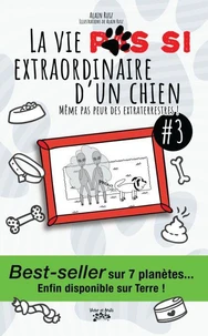 La vie pas si extraordinaire d'un chien ! TOME 3