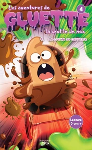 Les aventures de GLUETTE la crotte de nez #4