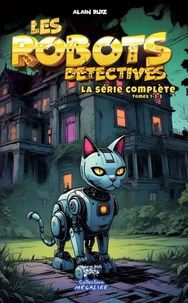 Les ROBOTS Détectives – La série complète Tomes 1-2-3