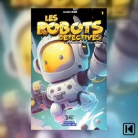 Les robots détectives Tome 1 - Une question de vie ou de mémoire