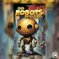 Les robots détectives Tome 2 - La nuit au musée des robots