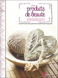 Mes produits de beauté maison