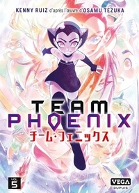 Ruiz Kenny - Team Phoenix 5 : Team Phoenix - Tome 5.