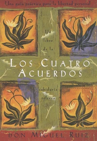Los Cuatro Acuerdos de sabiduria tolteca