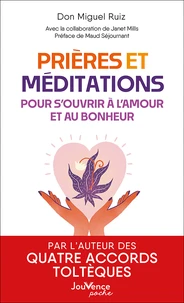 Prières et méditations pour s'ouvrir à l'amour et au bonheur