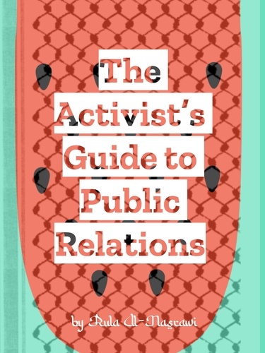  Rula Al-Nasrawi - The Activist's Guide to Public Relations.